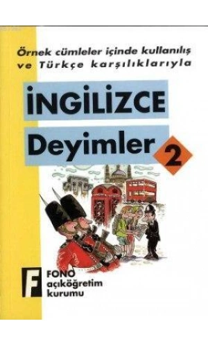 Örnek Cümleler İçinde Kullanılış ve Türkçe Karşılıklarıyla| İngilizce Deyimler-2